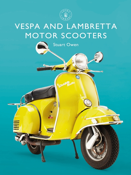Title details for Vespa and Lambretta Motor Scooters by Stuart Owen - Available